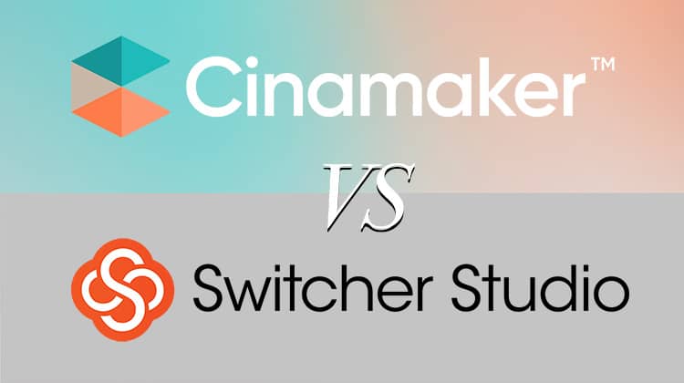 What are the differences between Switcher Studio and Cinamaker?